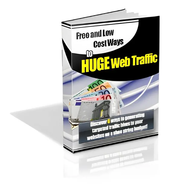 eCover representing Free and Low Cost Ways to HUGE Web Traffic eBooks & Reports with Private Label Rights