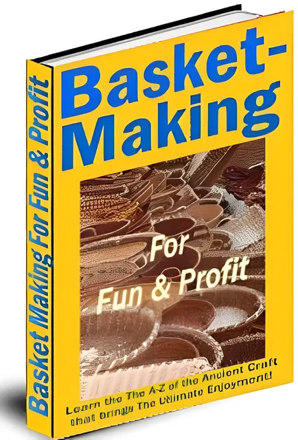 eCover representing Basket-Making for Fun & Profit eBooks & Reports with Master Resell Rights