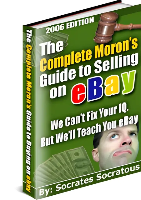 eCover representing The Complete Moron's Guide to Selling on eBay eBooks & Reports with Master Resell Rights