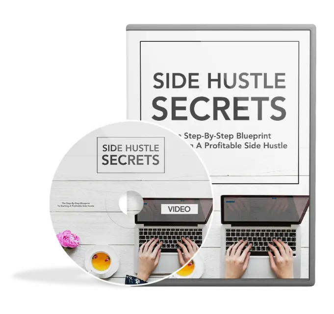 eCover representing Side Hustle Secrets Video Upgrade eBooks & Reports/Videos, Tutorials & Courses with Master Resell Rights
