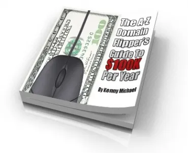 eCover representing The A-Z Domain Flipper's Guide To $100K Per Year eBooks & Reports with Master Resell Rights