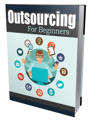 eCover representing Outsourcing For Beginners eBooks & Reports with Private Label Rights