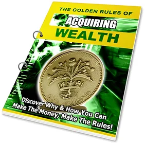 The Golden Rules of Acquiring Wealth small