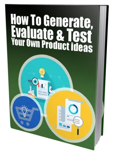 eCover representing Generate, Evaluate & Test Your Own Product Ideas eBooks & Reports with Private Label Rights