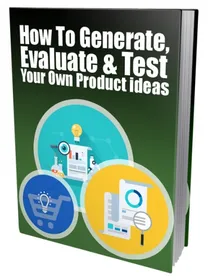 Generate, Evaluate & Test Your Own Product Ideas small