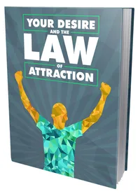Your Desire and the Law of Attraction small