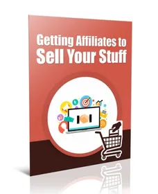 Get Affiliates to Sell Your Stuff small