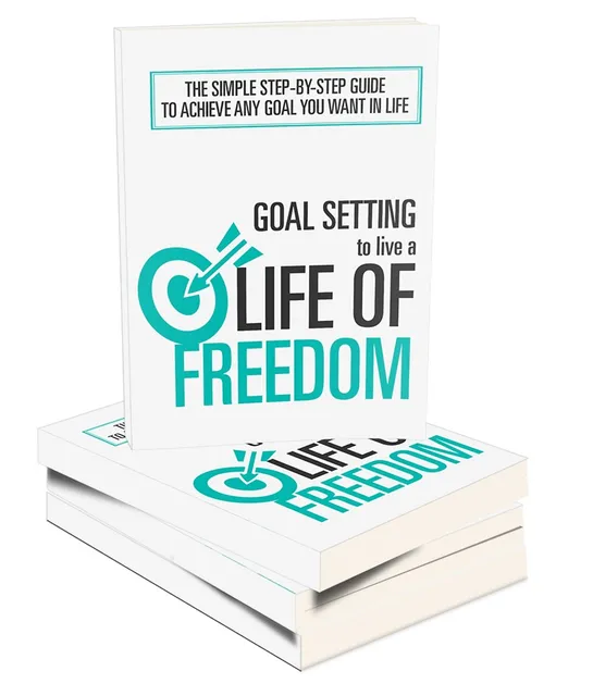 eCover representing Goal Setting To Live A Life Of Freedom eBooks & Reports with Master Resell Rights