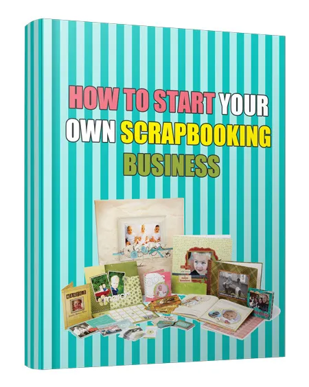 eCover representing How to Start Your Own ScrapBooking Business eBooks & Reports with Private Label Rights