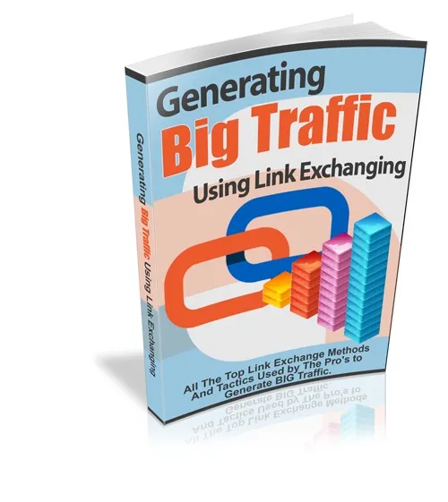 eCover representing Generating Big Traffic Using Link Exchanging eBooks & Reports with Master Resell Rights