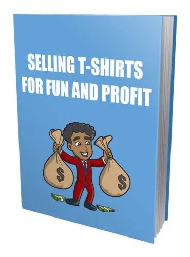 eCover representing Selling TShirt For Fun and Profit eBooks & Reports with Personal Use Rights