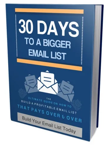 eCover representing 30 Days to Build Your Bigger Email List eBooks & Reports with Personal Use Rights