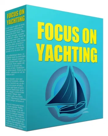 eCover representing Focus On Yachting eBooks & Reports with Private Label Rights