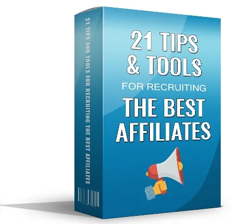 eCover representing 21 Tips And Tools For Recruiting The Best Affiliates eBooks & Reports with Master Resell Rights