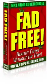 Fad Free! Healthy Eating Without The Hype small