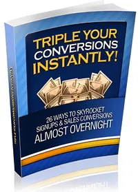 Triple Your Conversions Instantly! small