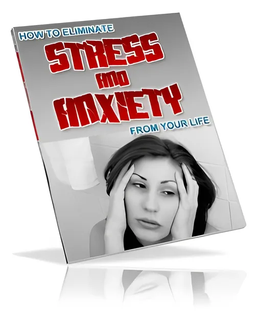 eCover representing How To Eliminate Stress And Anxiety From Your Life eBooks & Reports with Master Resell Rights