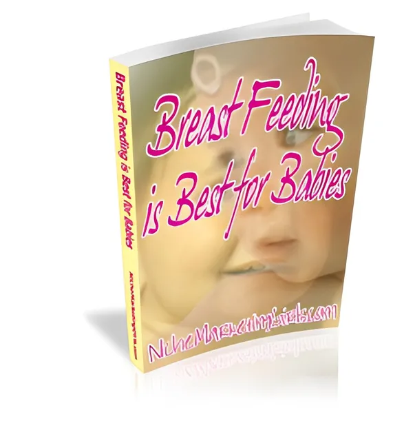 eCover representing Breast Feeding is Best for Babies eBooks & Reports with Master Resell Rights