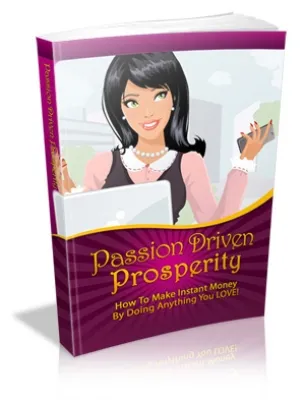 eCover representing Passion Driven Prosperity eBooks & Reports with Master Resell Rights