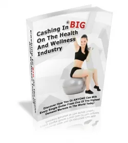 Cashing In BIG On The Health And Wellness Industry small