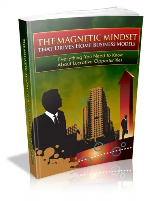 eCover representing The Magnetic Mindset That Drives Home Business Models eBooks & Reports with Master Resell Rights