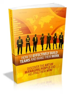 eCover representing How To Effectively Build Teams And Make Them Work eBooks & Reports with Master Resell Rights