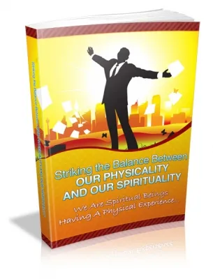 eCover representing Striking the Balance Between Our Physicality And Our Spirituality eBooks & Reports with Master Resell Rights