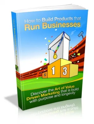 eCover representing How to Build Products that Run Businesses eBooks & Reports with Master Resell Rights