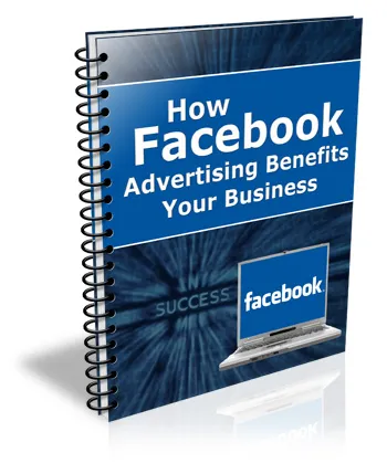 eCover representing How Facebook Advertising Benefits Your Business eBooks & Reports with Master Resell Rights