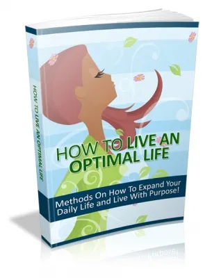 eCover representing How To Live An Optimal Life eBooks & Reports with Master Resell Rights