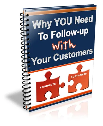 eCover representing Why You Need To Follow-Up With Your Customers eBooks & Reports with Master Resell Rights