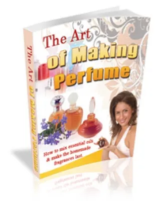 eCover representing The Art Of Making Perfume eBooks & Reports with Master Resell Rights