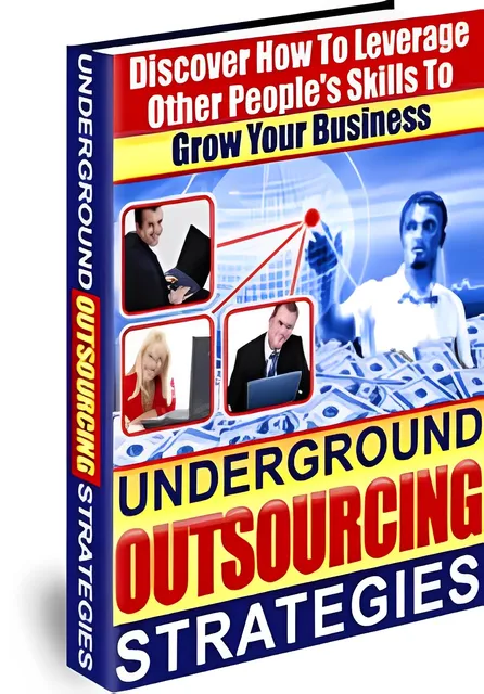 eCover representing Underground Outsourcing Strategies eBooks & Reports with Master Resell Rights