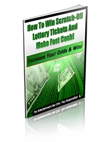 How To Win Scratch-Off Lottery Tickets And Make Fast Cash! small