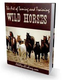 The Art of Taming and Training Wild Horses small