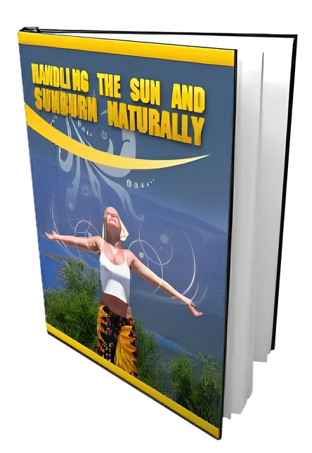 eCover representing Handling The Sun And Sunburn Naturally eBooks & Reports with Master Resell Rights