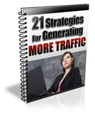 eCover representing 21 Strategies For Generating More Traffic eBooks & Reports with Resell Rights