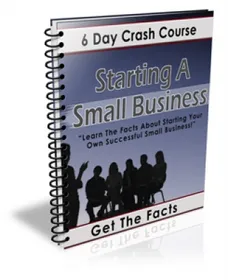 Starting A Small Business - 6 Day Crash Course small