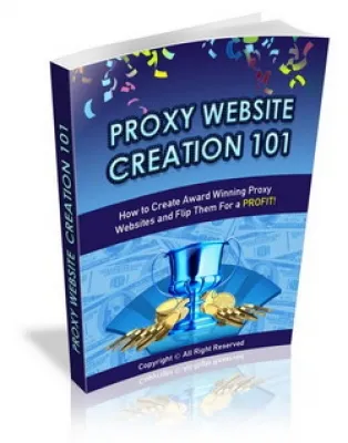 eCover representing Proxy Website Creation 101 eBooks & Reports with Master Resell Rights