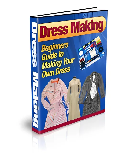 eCover representing Dress Making : Beginners Guide to Making Your Own Dress eBooks & Reports with Private Label Rights