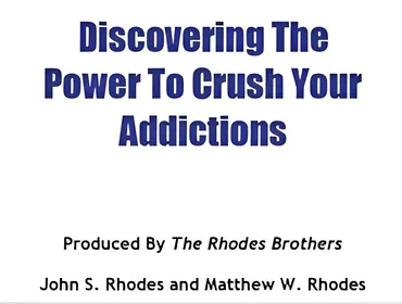 Discovering The Power To Crush Your Addictions small