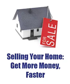 Selling Your Home : Get More Money, Faster small