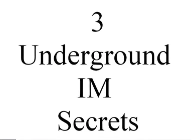 3 Underground IM Secrets small