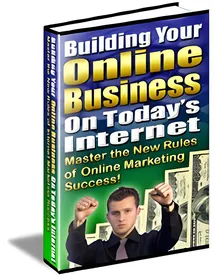 Building Your Online Business On Today\'s Internet small