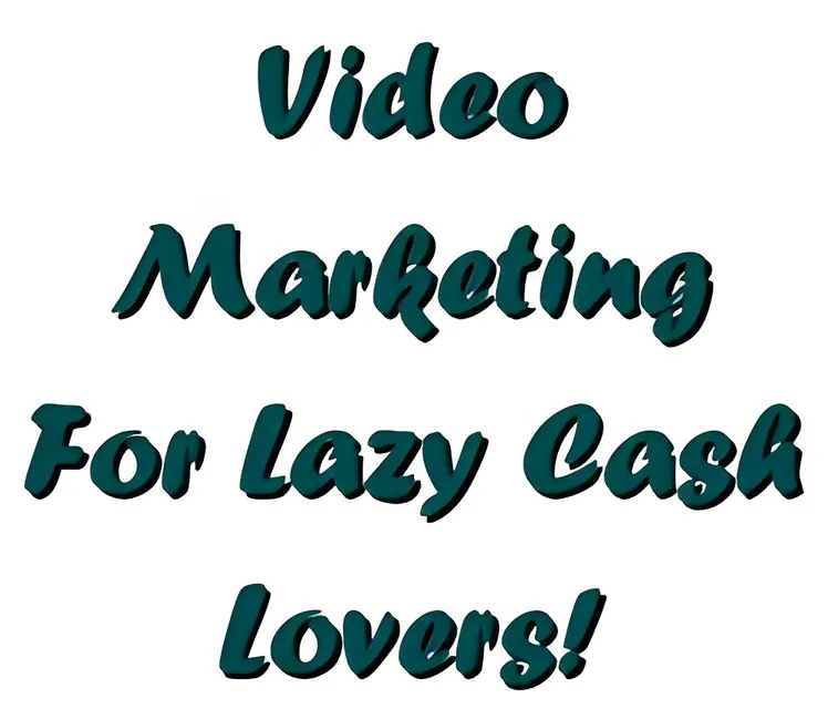 eCover representing Video Marketing For Lazy Cash Lovers! eBooks & Reports with Master Resell Rights