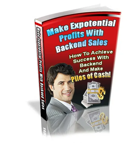 eCover representing Make Exponential Profits With Backend Sales eBooks & Reports with Private Label Rights