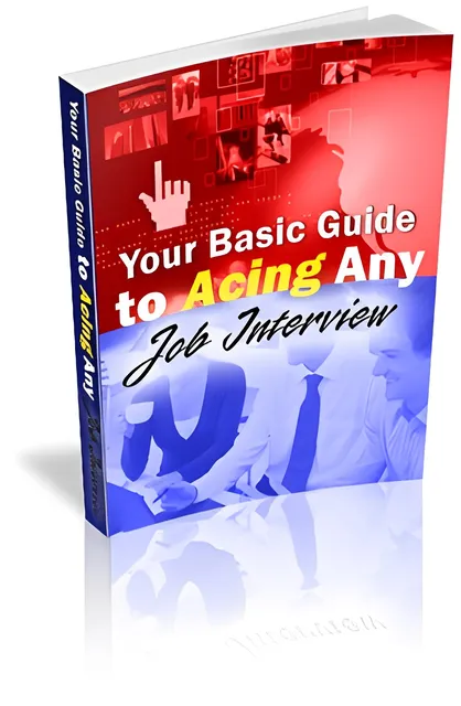 eCover representing Your Basic Guide to Acing Any Job Interview eBooks & Reports with Master Resell Rights