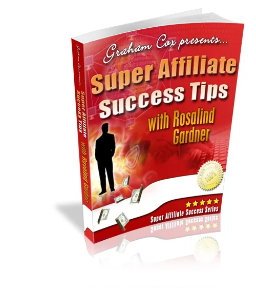 eCover representing Super Affiliate Success Tips with Rosalind Gardner eBooks & Reports with Resell Rights