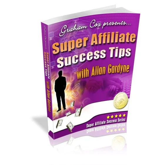 eCover representing Super Affiliate Success Tips with Allan Gardyne eBooks & Reports with Resell Rights
