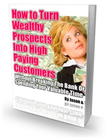 Turn Wealthy Prospects Into High Paying Customers small